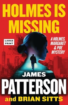 Paperback Holmes Is Missing: Patterson's Most-Requested Sequel Ever [Large Print] Book