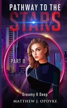 Paperback Pathway to the Stars: Part 8, Dreamy & Deep Book