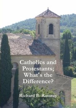 Paperback Catholics and Protestants; What's the Difference? Book