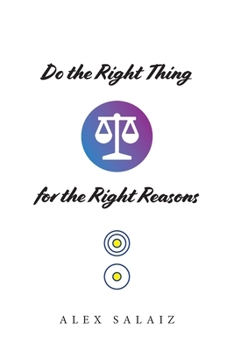 Paperback Do the Right Thing for the Right Reasons Book