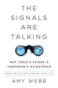 Paperback The Signals Are Talking: Why Today's Fringe Is Tomorrow's Mainstream Book