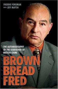 Hardcover Brown Bread Fred: The Autobiography of the Godfather of British Crime Book