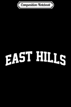 Composition Notebook: East Hills Vintage Sports Team College Arch  Journal/Notebook Blank Lined Ruled 6x9 100 Pages
