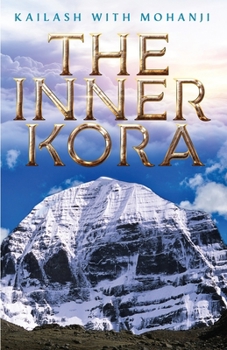 Paperback Kailash with Mohanji: The Inner Kora Book