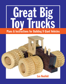 Paperback Great Big Toy Trucks: Plans and Instructions for Building 9 Giant Vehicles Book