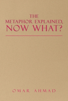 Paperback The Metaphor Explained, Now What? Book