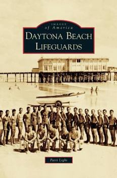 Daytona Beach Lifeguards - Book  of the Images of America: Florida