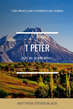 Paperback 1 Peter (The Proclaim Commentary Series): Joy in Suffering Book