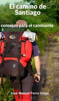 El camino de Santiago. Consejos para el caminante
