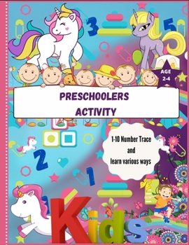 Paperback Preschoolers Activity: Number 1-10 Tracing And Learning And Also Coloring Space For Toddlers Age 2-4 Book