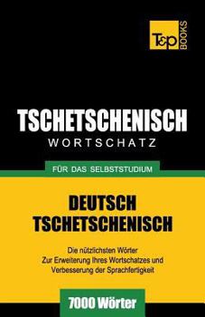 Paperback Tschetschenischer Wortschatz für das Selbststudium - 7000 Wörter [German] Book