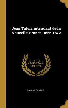 Hardcover Jean Talon, intendant de la Nouvelle-France, 1665-1672 [French] Book