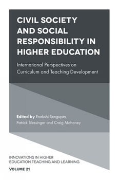 Hardcover Civil Society and Social Responsibility in Higher Education: International Perspectives on Curriculum and Teaching Development Book