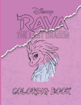 Raya And The Last Dragon - Coloring Book: Epic Fantasy Scenes for Raya The Fierce and Courageous Warrior Princess - Easy, LARGE, GIANT Simple Picture