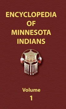 Hardcover Encyclopedia of Minnesota Indians (Volume One) Book