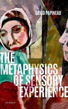 Hardcover The Metaphysics of Sensory Experience Book