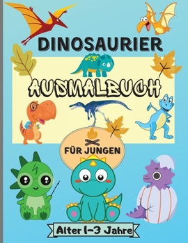 Paperback Dinosaurier-Malbuch f?r Jungen im Alter von 1-3 Jahren: Erstaunlich Dinosaurier F?rbung Seiten f?r Kinder mit 50 Designs perfekt f?r Ihre kleinen Dino [German] Book