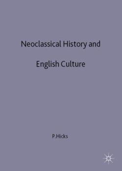 Neoclassical History and English Culture: From Clarendon to Hume