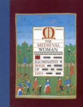 Hardcover Medieval Woman: An Illuminated Book of Days Book