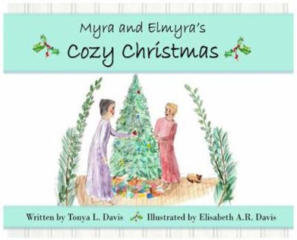 Hardcover Myra and Elmyra's Cozy Christmas Book