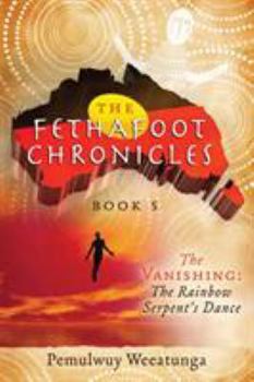 Paperback The Vanishing: The Rainbow Serpent's Dance Book