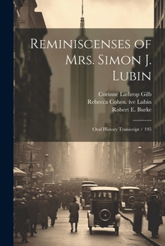 Paperback Reminiscenses of Mrs. Simon J. Lubin: Oral History Transcript / 195 Book