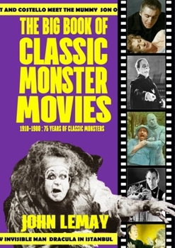 Paperback The Big Book of Classic Monster Movies: 70 Years of Classic Monsters: 1910-1980 Book