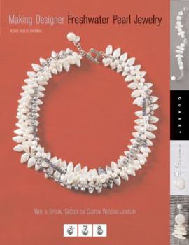 Paperback Making Designer Freshwater Pearl Jewelry: With a Special Section on Custom Wedding Jewelry Book