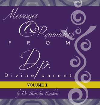 Hardcover Messages & Reminders from D.P. - Divine Parent: Volume I Book