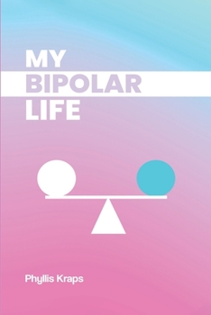 Paperback My Bipolar Life Book