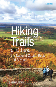 Paperback Hiking Trails of Ottawa, the National Capital Region, and Beyond, 2nd Edition Book