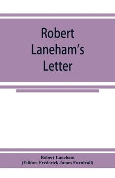 Paperback Robert Laneham's letter: describing a part of the entertainment unto Queen Elizabeth at the castle of Kenilworth in 1575 Book