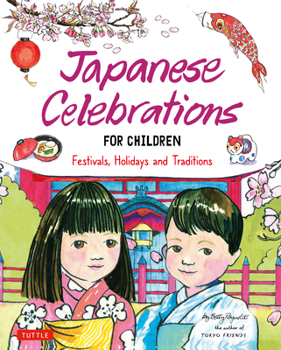 Hardcover Japanese Celebrations for Children: Festivals, Holidays and Traditions Book