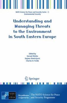 Paperback Understanding and Managing Threats to the Environment in South Eastern Europe Book
