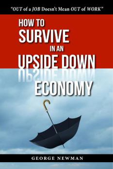 Paperback How To Survive in an Upside-Down Economy Book