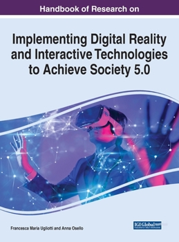 Hardcover Handbook of Research on Implementing Digital Reality and Interactive Technologies to Achieve Society 5.0 Book