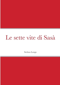 Paperback Le sette vite di Sasà [Italian] Book