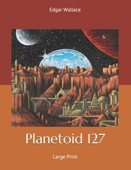 Planetoid 127: Large Print