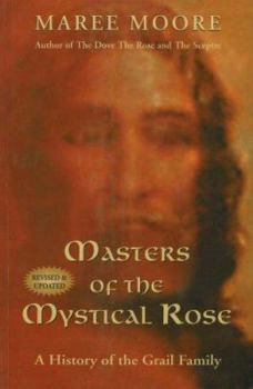 Paperback Masters of the Mystical Rose: A History of the Grail Family (Revised & Updated) Book