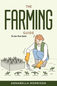 Paperback The Farming Guide: To be the best Book