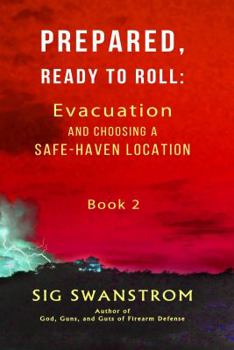 Paperback Prepared, Ready to Roll - Book 2: Evacuation and Choosing a Safe-Haven Location Book