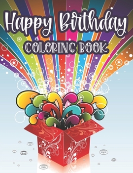 Paperback Happy Birthday Coloring Book: Amazing Birthday Illustration To Trace And Color, Fun-Filled Coloring Pages For Children Book