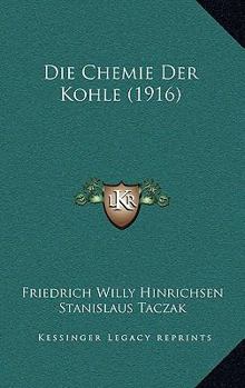 Paperback Die Chemie Der Kohle (1916) [German] Book