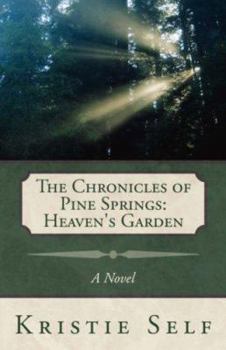 Paperback The Chronicles of Pine Springs: Heaven's Garden Book