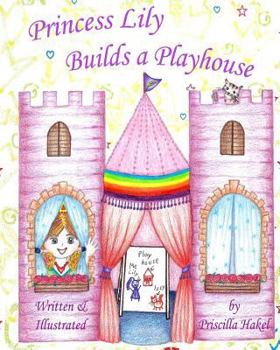 Paperback Princess Lily Builds a Playhouse Book