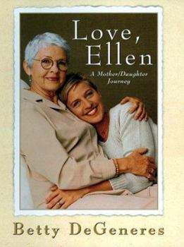 Hardcover Love, Ellen: A Mother/Daughter Journey Book