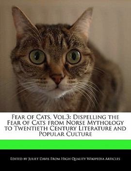 Fear of Cats : Dispelling the Fear of Cats from Norse Mythology to Twentieth Century Literature and Popular Culture