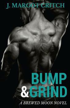 Paperback Bump & Grind: A Brewed Moon Novel Book