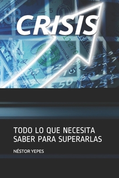 Paperback Crisis: Todo Lo Que Necesita Saber Para Superarlas [Spanish] Book