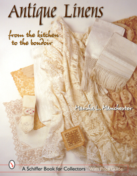 Hardcover Antique Linens: From the Kitchen to the Boudoir Book
